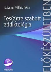 Tes(z)tre szabott addiktológia