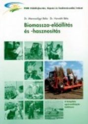 Biomassza előállítás és -hasznosítás