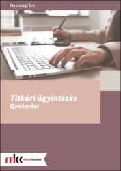 Titkári ügyintézés - Gyakorlat