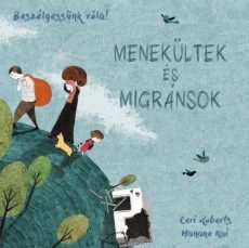 Beszélgessünk róla! - Menekültek és migránsok