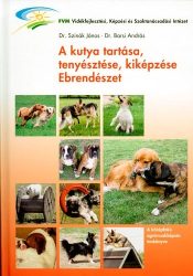 A kutya tartása, tenyésztése, kiképzése. Ebrendészet A kutya tartása, tenyésztése, kiképzése. Ebrendészet