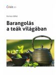 Barangolás a teák világában