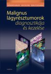 Malignus lágyrésztumorok diagnosztikája és kezelése
