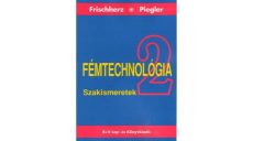 Fémtechnológia 2. Szakismeretek