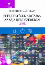 ÉRTÉKPAPÍR-, ARANY- ÉS INGATLAN-BEFEKTETÉSEK ADÓZÁSA 2025 - Várható megjelenés: 2025. április vége