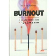 Burnout. - A kiégés megelőzése 12 lépésben