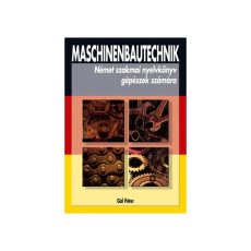 Maschinenbautechnik - német szakmai nyelvkönyv gépészek számára