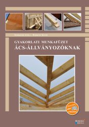 Gyakorlati munkafüzet ács- állványozóknak