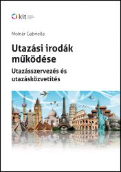 Utazási irodák működése - Utazásszervezés és utazásközvetítés