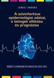 A szívinfarktus epidemiológiai adatai, a betegek ellátása és prognózisa