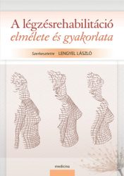 A légzésrehabilitáció elmélete és gyakorlata