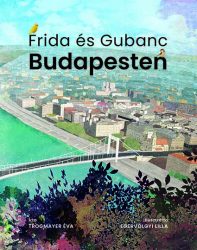 Frida és Gubanc Budapesten