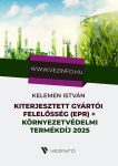   Kiterjesztett gyártói felelősség (EPR) + Környezetvédelmi termékdíj 2025 - Várható megjelenés: 2025. május közepe