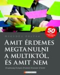 Amit érdemes megtanulni a multiktól, és amit nem