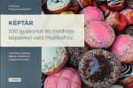   KÉPTÁR - 100 gyakorlat és módszer képekkel való munkához