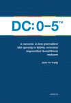   DC: 0-5TM A csecsemő- és kora gyermekkori lelki egészség és fejlődés zavarainak diagnosztikai klasszifikációs rendszere