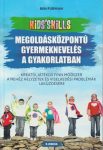   Kids’Skills – megoldásközpontú gyermeknevelés a gyakorlatban