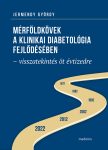   Mérföldkövek a klinikai diabetológia fejlődésében – visszatekintés öt évtizedre