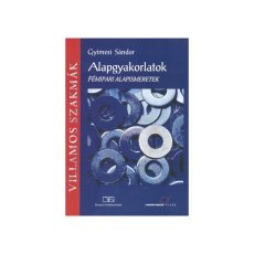 Alapgyakorlatok - Fémipari alapismeretek