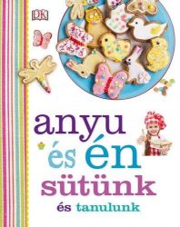 Anyu és én - Sütünk és tanulunk