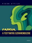 Fascia, a testtartás szervrendszere